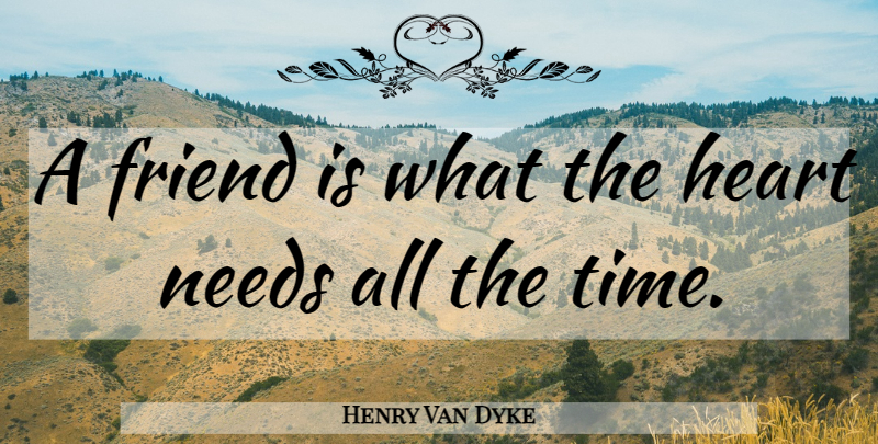 Henry Van Dyke Quote About Friendship, Relationship, True Friend: A Friend Is What The...