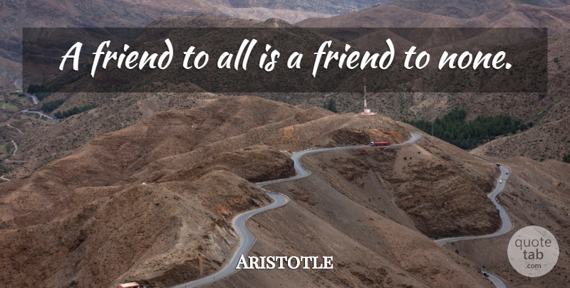 Aristotle Quote About Friendship, Friends, Real Friends: A Friend To All Is...