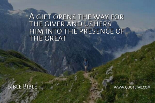 Bible Bible Quote About Gift, Gifts, Giver, Great, Opens: A Gift Opens The Way...