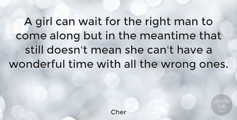 Cher Quote About Funny, Girl, Breakup: A Girl Can Wait For...