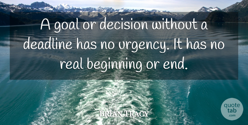 Brian Tracy Quote About Real, Goal, Decision: A Goal Or Decision Without...