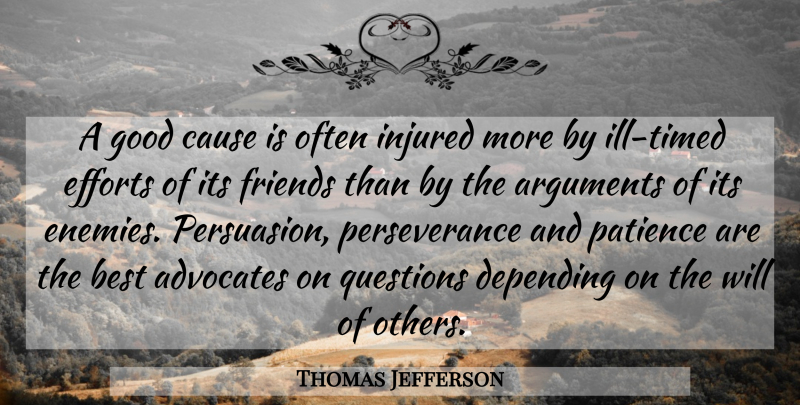 Thomas Jefferson Quote About Perseverance, Effort, Enemy: A Good Cause Is Often...
