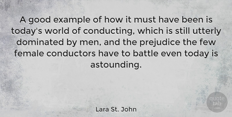 Lara St. John Quote About Men, Battle, Prejudice: A Good Example Of How...