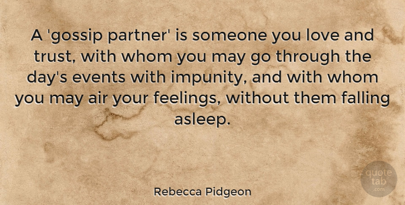 Rebecca Pidgeon Quote About Air, Events, Falling, Love, Trust: A Gossip Partner Is Someone...