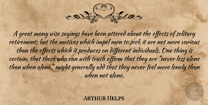 Arthur Helps Quote About Wise, Lonely, Retirement: A Great Many Wise Sayings...