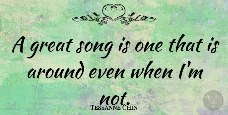 Tessanne Chin Quote About Great, Song: A Great Song Is One...