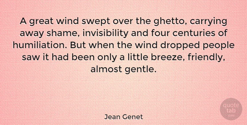 Jean Genet Quote About Ghetto, Wind, People: A Great Wind Swept Over...