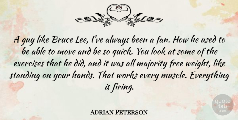Adrian Peterson Quote About Bruce, Exercises, Free, Guy, Majority: A Guy Like Bruce Lee...