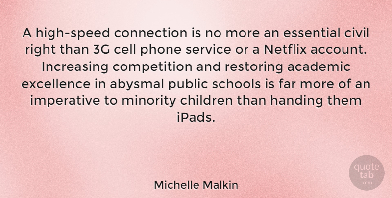 Michelle Malkin Quote About Children, School, Phones: A High Speed Connection Is...