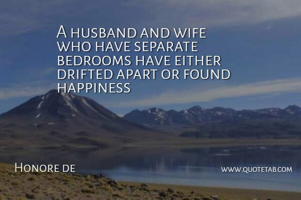 Honore de Balzac Quote About Husband, Found Happiness, Wife: A Husband And Wife Who...