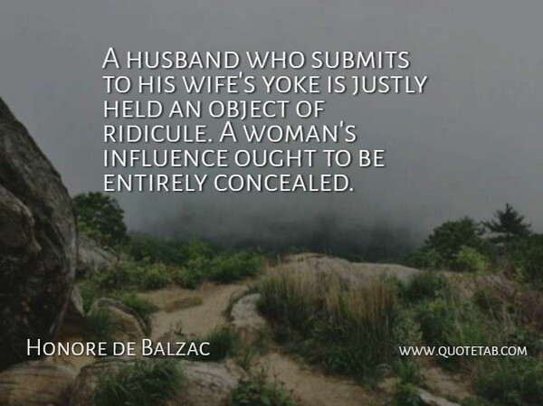 Honore de Balzac Quote About Husband, Wife, Yoke: A Husband Who Submits To...