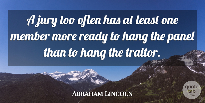 Abraham Lincoln Quote About Success, Traitor, Members: A Jury Too Often Has...