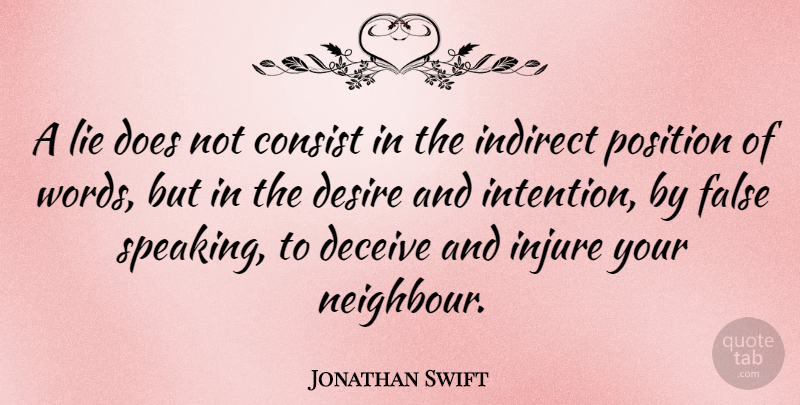 Jonathan Swift Quote About Lying, Hype, Desire: A Lie Does Not Consist...