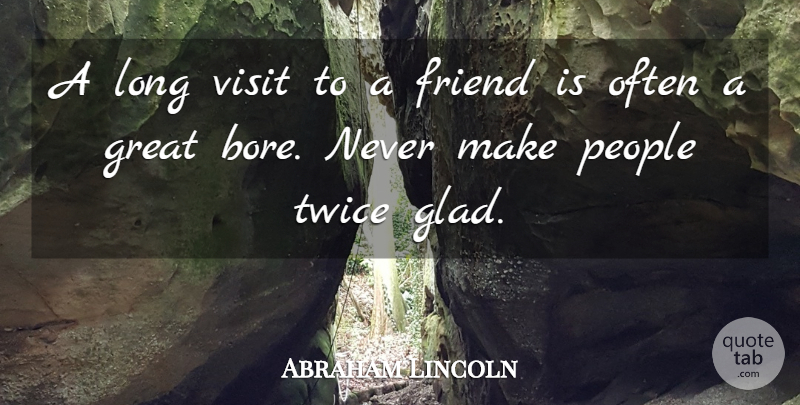 Abraham Lincoln Quote About Inspirational Life, Long, People: A Long Visit To A...
