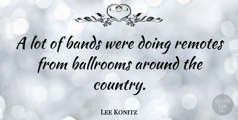Lee Konitz Quote About American Musician: A Lot Of Bands Were...