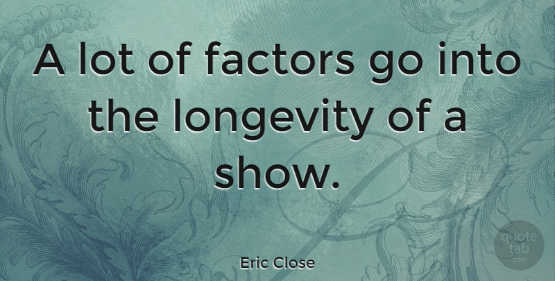 Eric Close Quote About Longevity, Shows, Factors: A Lot Of Factors Go...