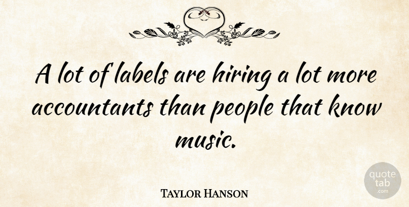 Taylor Hanson Quote About People, Labels, Hiring: A Lot Of Labels Are...