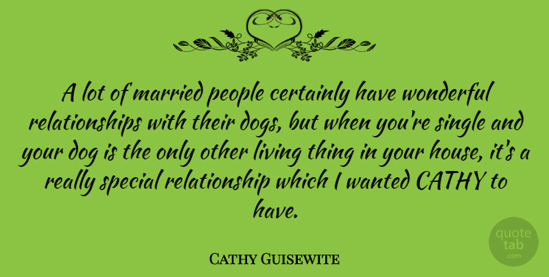 Cathy Guisewite Quote About Dog, People, House: A Lot Of Married People...