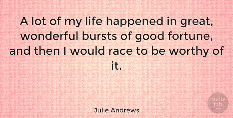 Julie Andrews Quote About Race, Wonderful, Fortune: A Lot Of My Life...