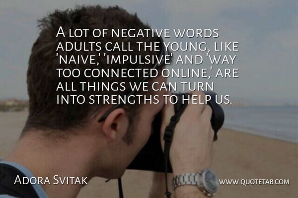 Adora Svitak Quote About Negative Words, Adults, Way: A Lot Of Negative Words...