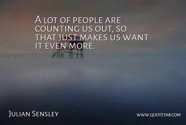 Julian Sensley Quote About Counting, People: A Lot Of People Are...