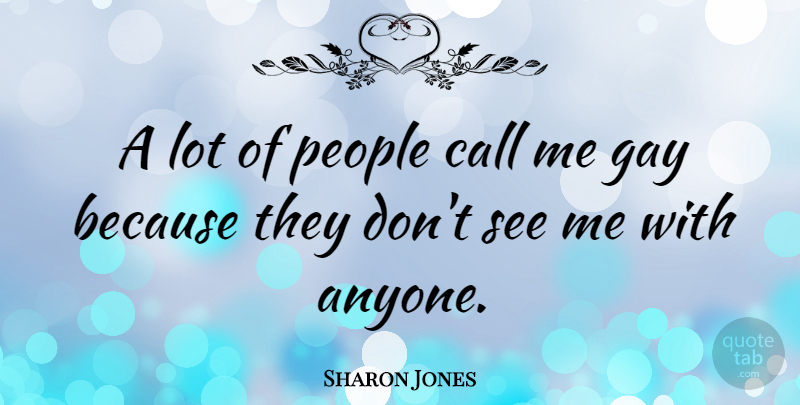 Sharon Jones Quote About People: A Lot Of People Call...