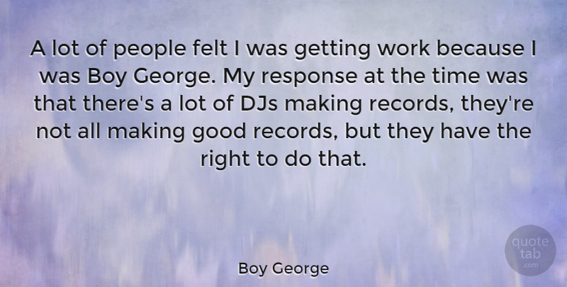 Boy George Quote About Boys, People, Records: A Lot Of People Felt...