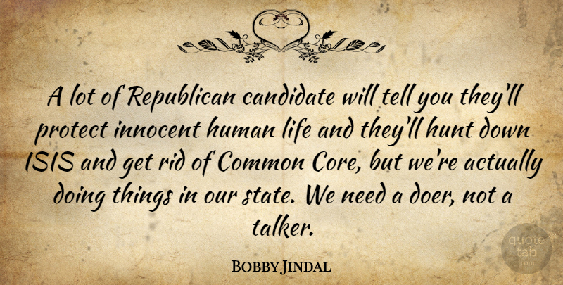 Bobby Jindal Quote About Isis, Needs, Doers: A Lot Of Republican Candidate...