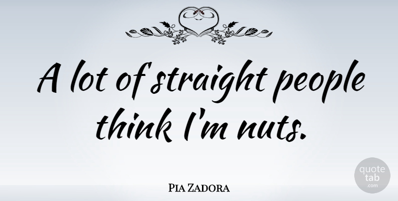 Pia Zadora Quote About People: A Lot Of Straight People...