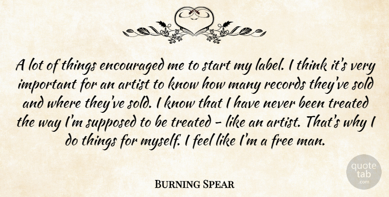 Burning Spear Quote About Encouraged, Records, Sold, Supposed, Treated: A Lot Of Things Encouraged...