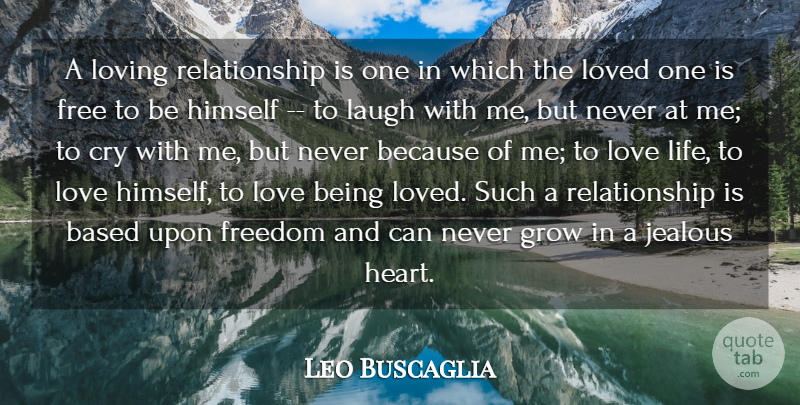 Leo Buscaglia Quote About Love, Relationship, Marriage: A Loving Relationship Is One...