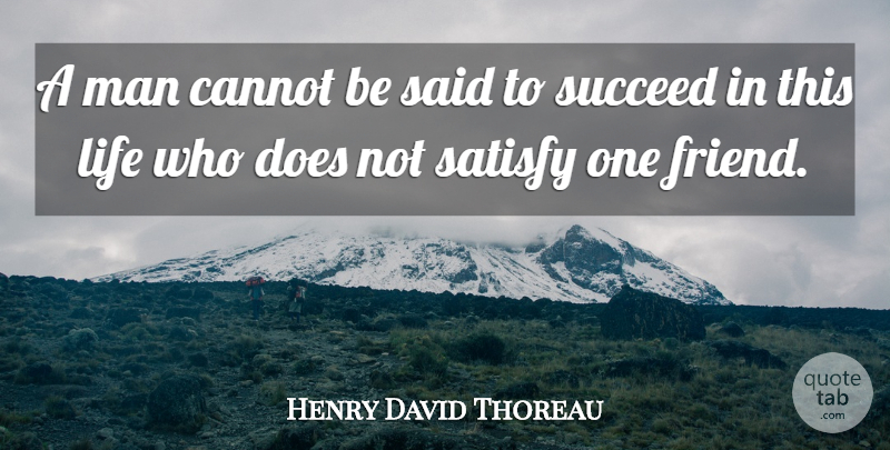 Henry David Thoreau Quote About Life, Friendship, Success: A Man Cannot Be Said...