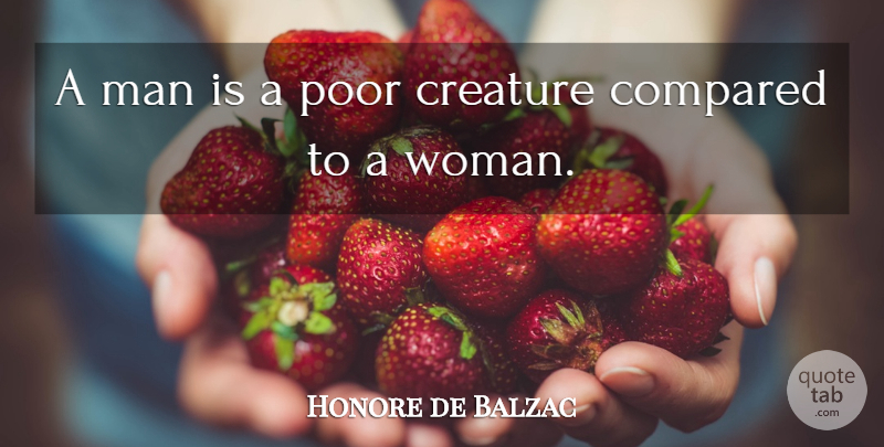 Honore de Balzac Quote About Men, Literature, Poor: A Man Is A Poor...