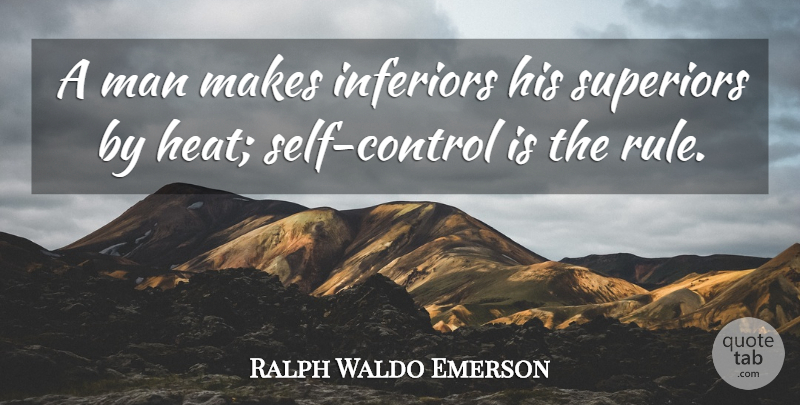 Ralph Waldo Emerson Quote About Motivational, Men, Self: A Man Makes Inferiors His...