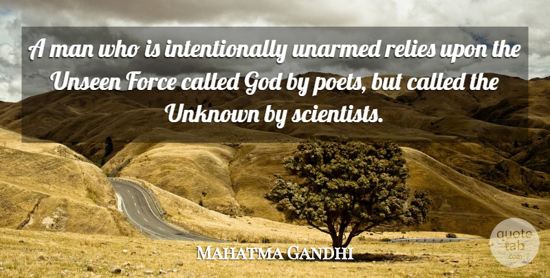 Mahatma Gandhi Quote About God, Men, Rely Upon: A Man Who Is Intentionally...