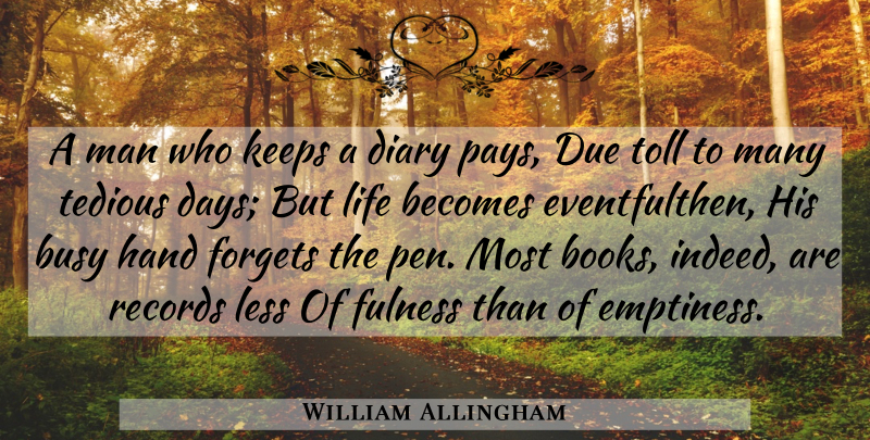 William Allingham Quote About Book, Men, Hands: A Man Who Keeps A...