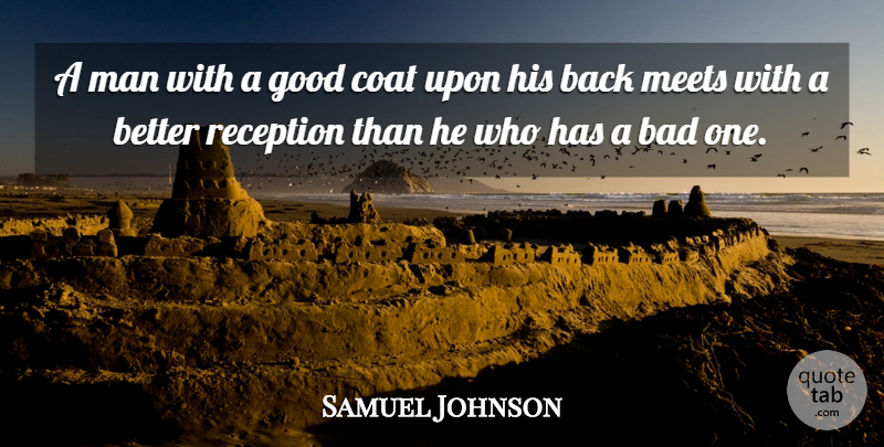 Samuel Johnson Quote About Men, Coats, Reception: A Man With A Good...