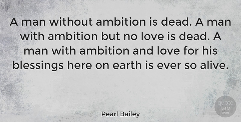 Pearl Bailey Quote About Love, Ambition, Men: A Man Without Ambition Is...