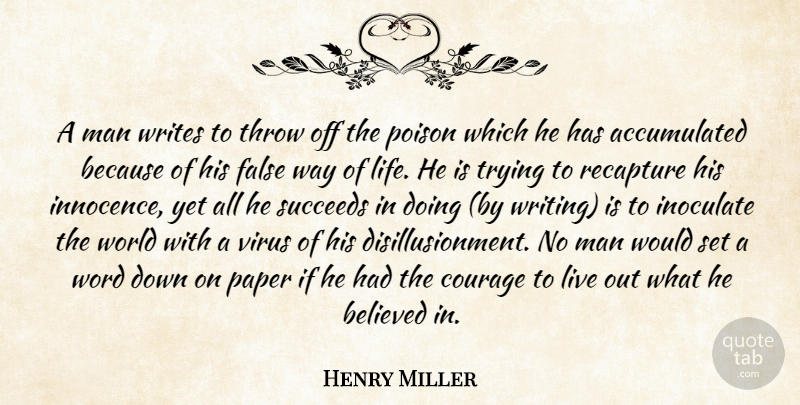 Henry Miller Quote About Writing, Men, Trying: A Man Writes To Throw...