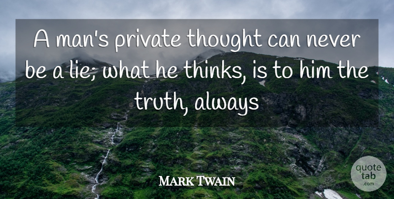 Mark Twain Quote About Private: A Mans Private Thought Can...