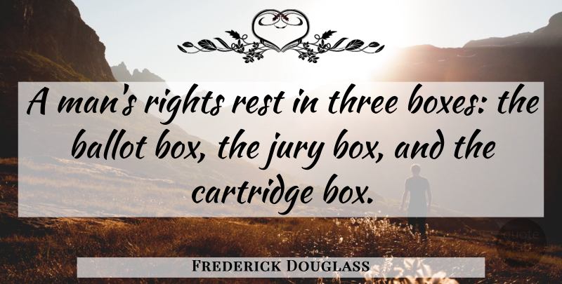 Frederick Douglass Quote About Gun, Men, Rights: A Mans Rights Rest In...