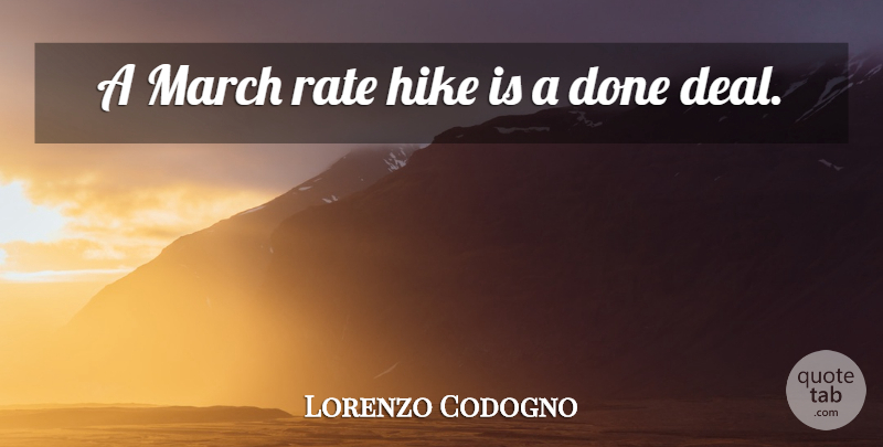 Lorenzo Codogno Quote About Hike, March, Rate: A March Rate Hike Is...
