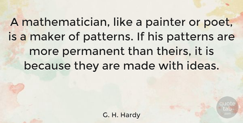 G. H. Hardy Quote About Education, Math, Unique: A Mathematician Like A Painter...