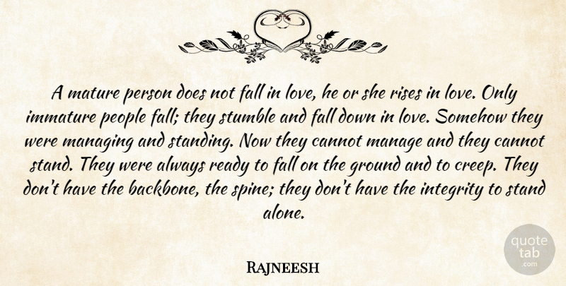 Rajneesh Quote About Falling In Love, Freedom, Integrity: A Mature Person Does Not...