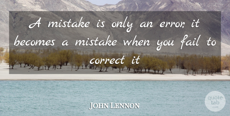 John Lennon Quote About Inspirational, Mistake, Errors: A Mistake Is Only An...