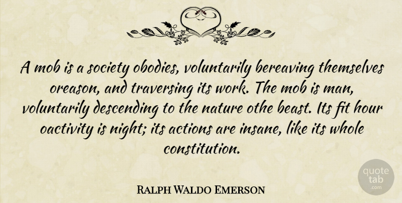 Ralph Waldo Emerson Quote About Night, Men, Insane: A Mob Is A Society...