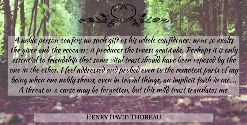 Henry David Thoreau Quote About Friendship, Trust, Gratitude: A Noble Person Confers No...