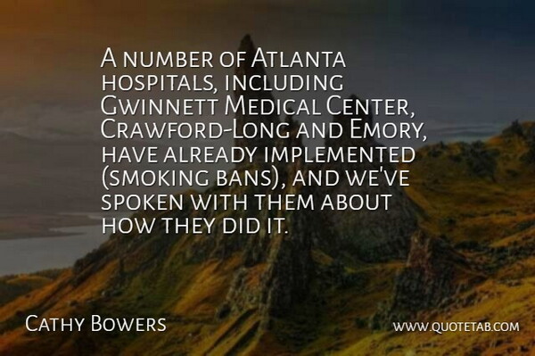 Cathy Bowers Quote About Atlanta, Including, Medical, Number, Spoken: A Number Of Atlanta Hospitals...
