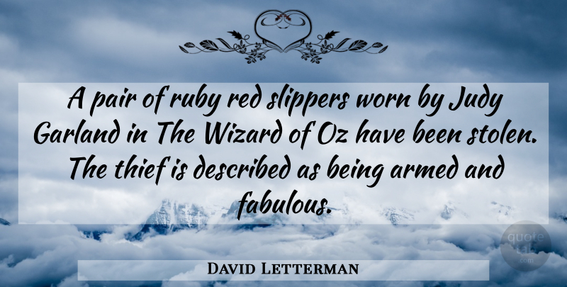 David Letterman Quote About Rubies, Wizards, Slippers: A Pair Of Ruby Red...