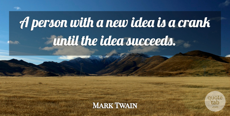 Mark Twain Quote About Inspirational, Success, Business: A Person With A New...